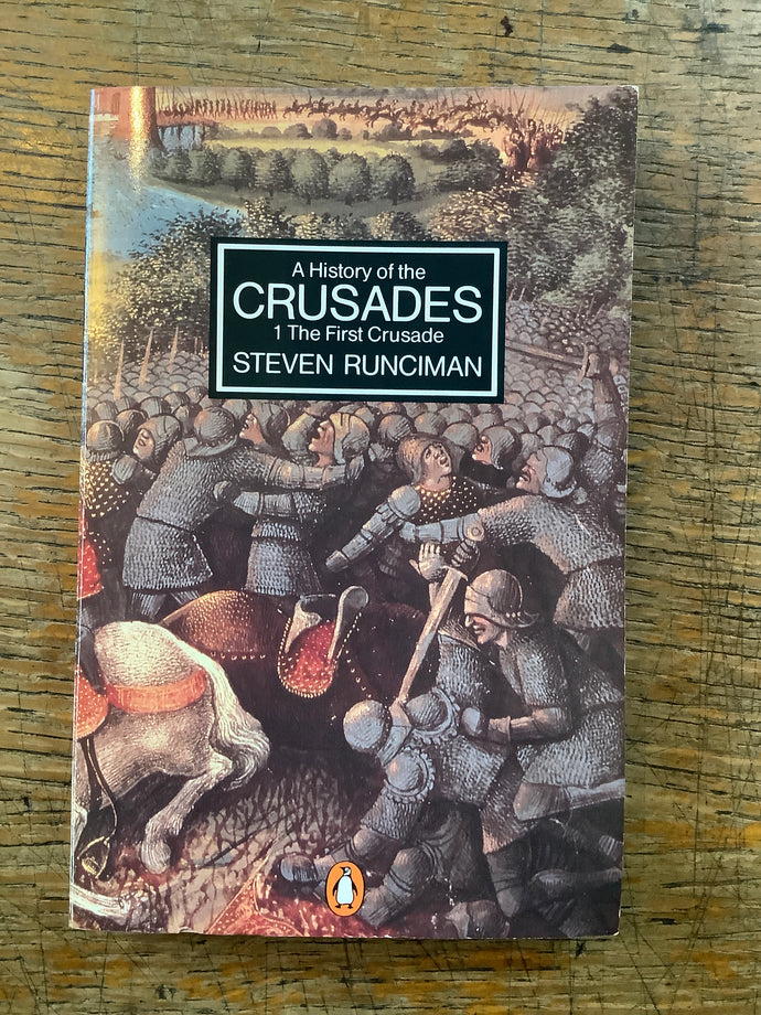 A History of the Crusades: 1 The First Crusade