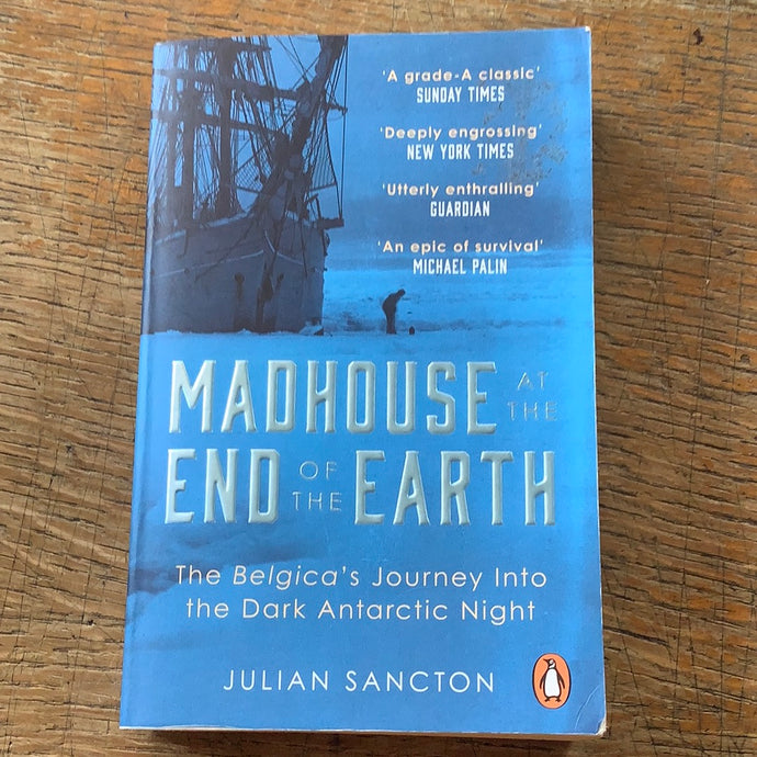 Madhouse at the End of the Earth