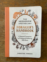 Load image into Gallery viewer, The Hedgerow Apothecary: Forager’s Handbook

