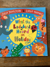 Load image into Gallery viewer, What the Ladybird Heard on Holiday
