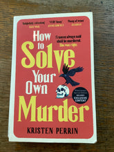 Load image into Gallery viewer, How to Solve Your Own Murder
