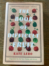 Load image into Gallery viewer, The Book of Difficult Fruit
