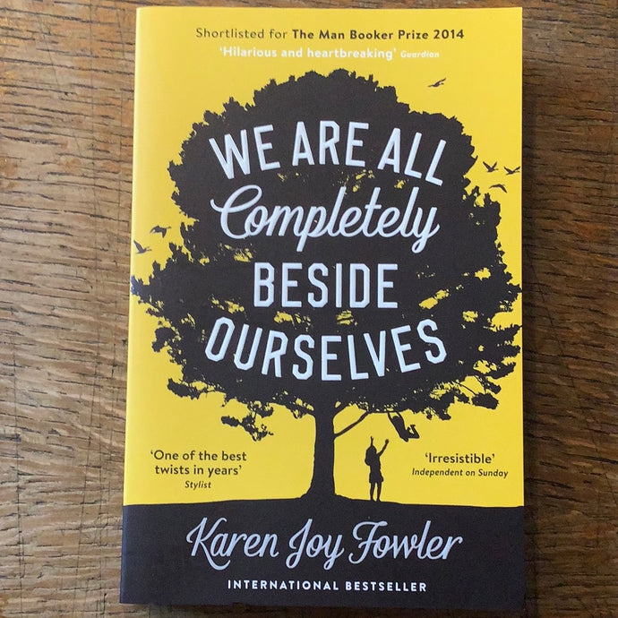 We Are All Completely Beside Ourselves