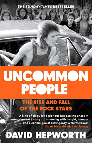 Uncommon people : the rise and fall of the rock stars