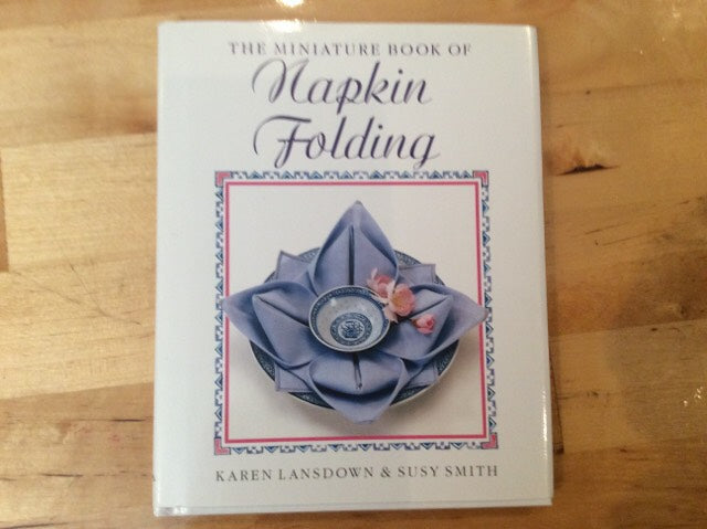 THE MINIATURE BOOK OF NAPKIN FOLDING
