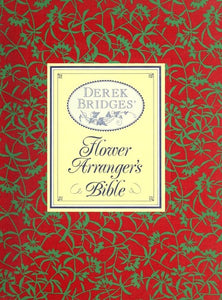 Derek Bridges' flower arranger's bible