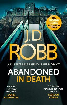 Abandoned in Death: an Eve Dallas Thriller (in Death 54)