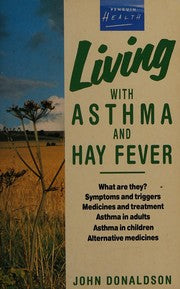 Living with Asthma and Hay Fever (Penguin Health Care & Fitness)