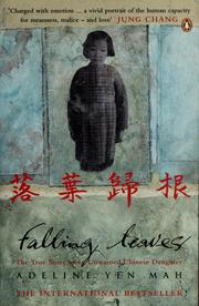 Falling leaves return to their roots =: Luo ye gui gen ; the true story of an unwanted Chinese daughter