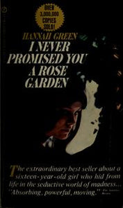I never promised you a rose garden