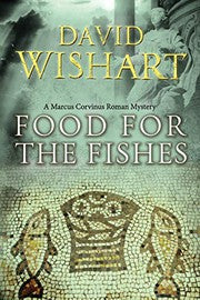 Food For The Fishes (Marcus Corvinus Mysteries)