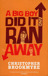 A big boy did it and ran away