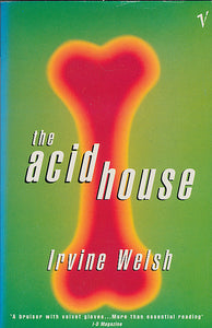 The Acid House By Welsh, Irvine ( Author) 1995 Paperback