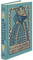 Big Chief Elizabeth : How England's Adventurers Gambled And Won The New World