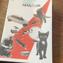 Load image into Gallery viewer, All my cats Bohumil hrabal
