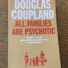 Load image into Gallery viewer, All families are psychotic  Douglas coupland
