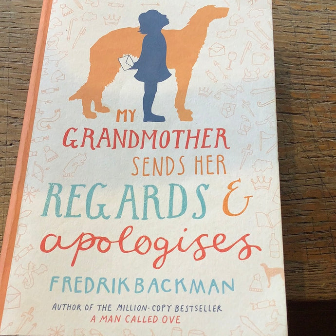 My grandmother sends her regards and apologises