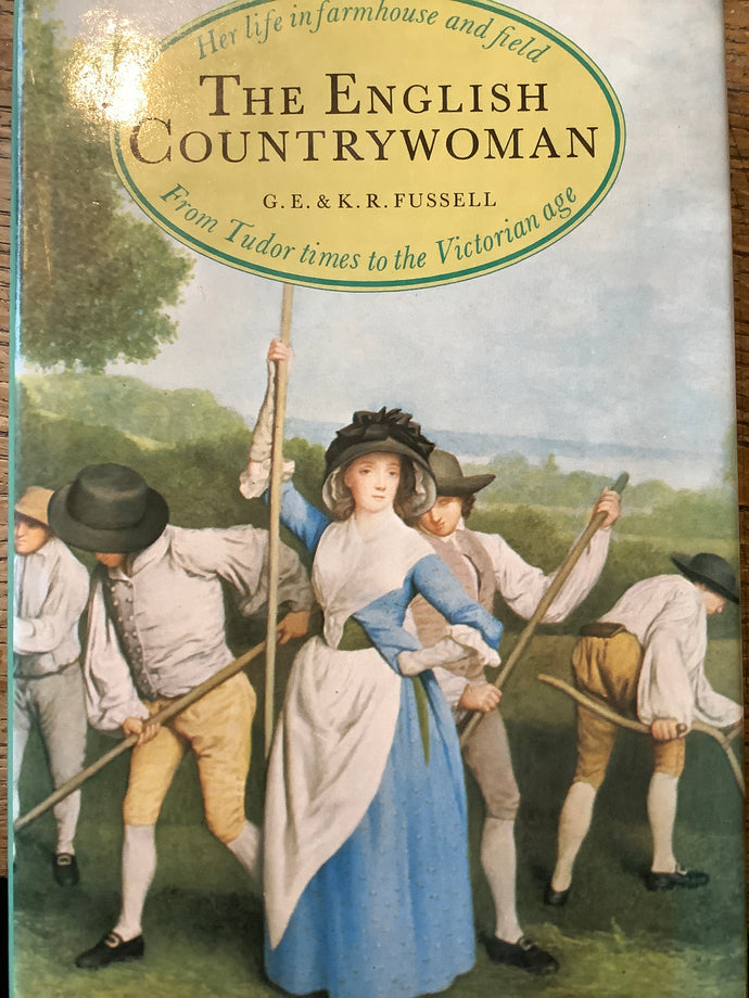 The English Countrywoman from Tudor times to the Victorian age