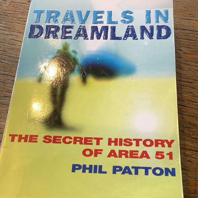 Travels in dreamland the secret history of Area 51