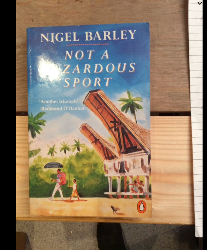 Not a Hazardous Sport: Misadventures of an Anthropologist in Indonesia