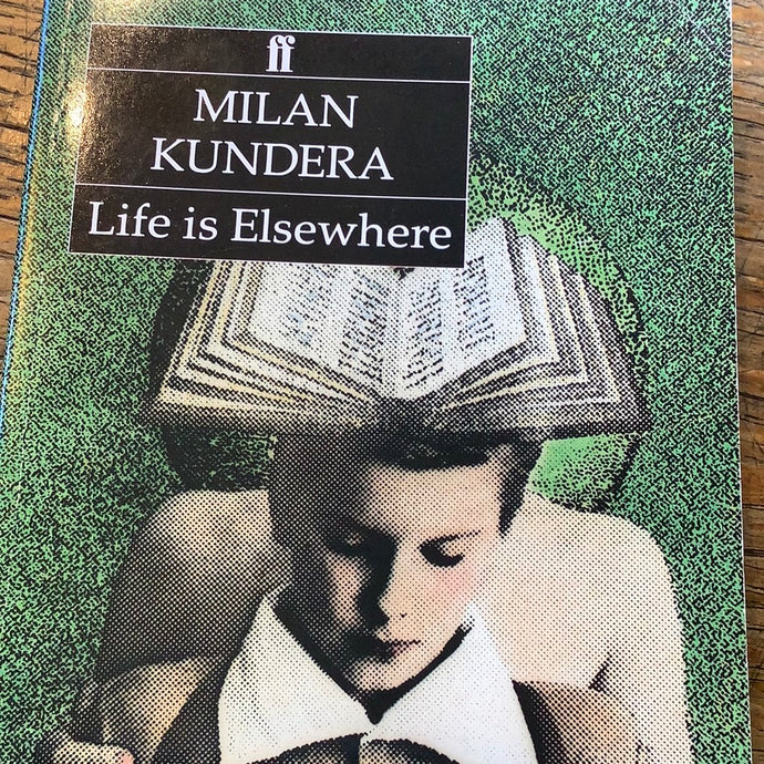 Life is elsewhere   Milan Kundera
