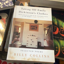 Load image into Gallery viewer, Taking off Emily Dickinson’s clothes billy Collins
