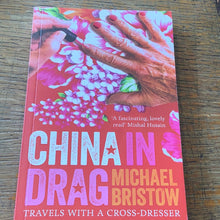 Load image into Gallery viewer, China in drag   Michael Bristow
