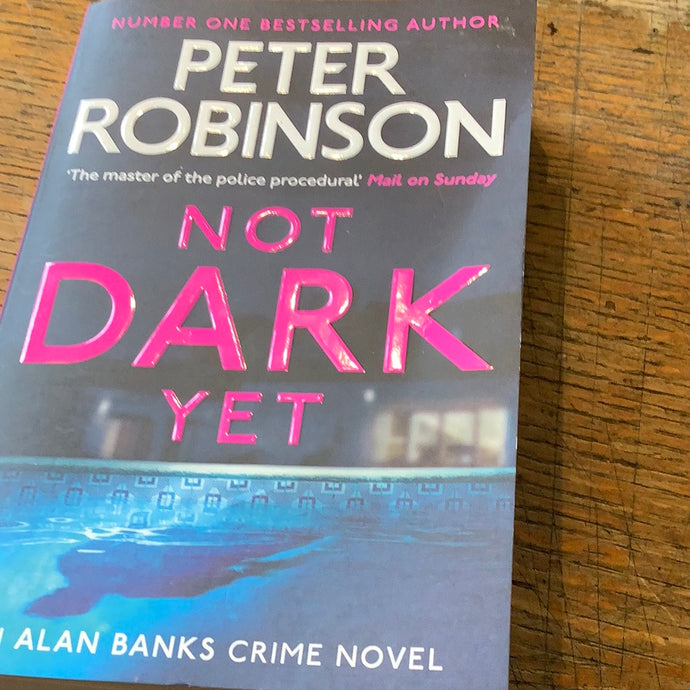 Not dark yet Peter Robinson