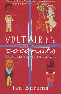 Voltaire's Coconuts, Or, Anglomania in Europe